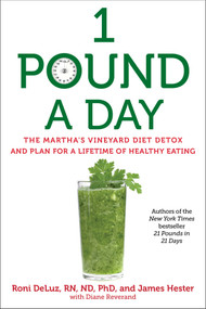 1 Pound a Day (The Martha's Vineyard Diet Detox and Plan for a Lifetime of Healthy Eating) by Roni DeLuz, James Hester, 9781476727455