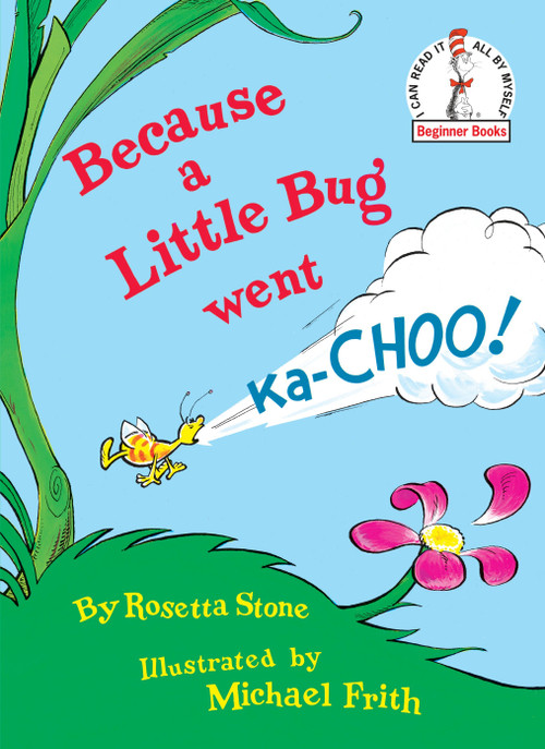 Because a Little Bug Went Ka-Choo! by Rosetta Stone, Michael Frith, 9780394831305