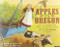 Apples to Oregon (Being the (Slightly) True Narrative of How a Brave Pioneer Father Brought Apples, Peaches, Pears, Plums, Grapes, and Cherries (and Children) Across the Plains) by Deborah Hopkinson, Nancy Carpenter, 9780689847691