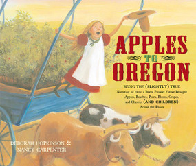 Apples to Oregon by Deborah Hopkinson, Nancy Carpenter, 9780689847691