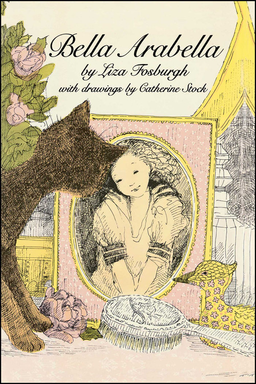 Bella Arabella by Liza Fosburgh, Catherine Stock, 9781442413511