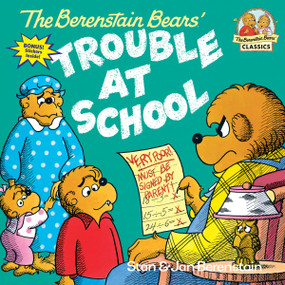 The Berenstain Bears and the Trouble at School by Stan Berenstain, Jan Berenstain, 9780394873367