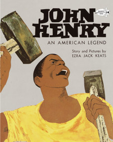John Henry: An American Legend by Ezra Jack Keats, 9780394890524