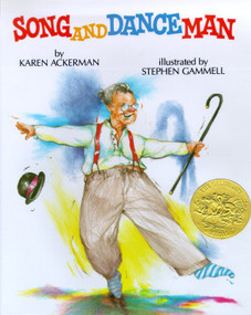 Song and Dance Man ((Caldecott Medal Winner)) by Karen Ackerman, Stephen Gammell, 9780394893303