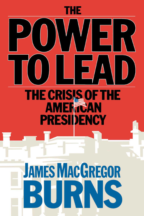 Power to Lead by James McGregor Burns, 9780671604622