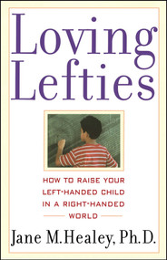 Loving Lefties (How to Raise Your Left-Handed Child in a Right-Handed World) by Jane M. Healey, 9780743407502