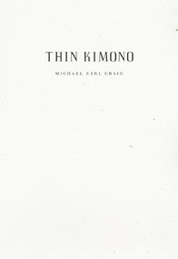 Thin Kimono by Michael Earl Craig, 9781933517469