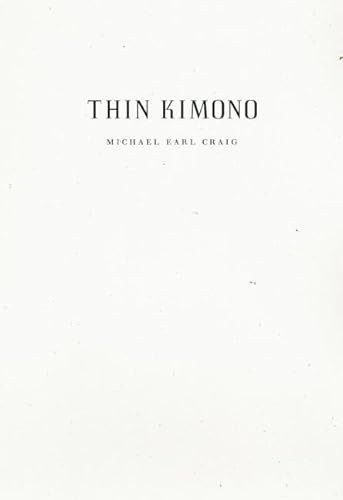 Thin Kimono by Michael Earl Craig, 9781933517469