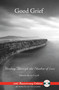 Good Grief (Healing Through the Shadow of Loss) by Deborah Morris Coryell, 9781594771590