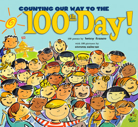 Counting Our Way to the 100th Day! by Betsy Franco, Steven Salerno, 9780689847936
