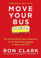 Move Your Bus (An Extraordinary New Approach to Accelerating Success in Work and Life) by Ron Clark, 9781501105036