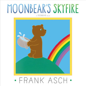 Moonbear's Skyfire by Frank Asch, Frank Asch, 9781442494107