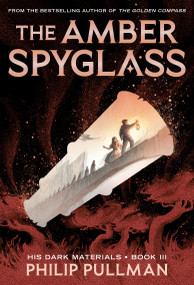 His Dark Materials: The Amber Spyglass (Book 3) by Philip Pullman, 9780440418566
