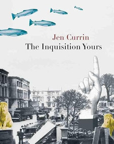 The Inquisition Yours by Jen Currin, 9781552452301