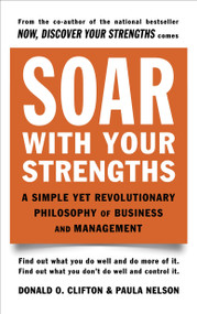 Soar with Your Strengths (A Simple Yet Revolutionary Philosophy of Business and Management) by Donald O. Clifton, Paula Nelson, 9780440505648