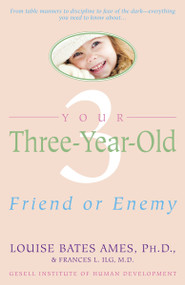 Your Three-Year-Old (Friend or Enemy) by Louise Bates Ames, Frances L. Ilg, 9780440506492