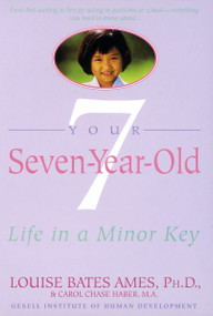 Your Seven-Year-Old (Life in a Minor Key) by Louise Bates Ames, Carol Chase Haber, 9780440506508