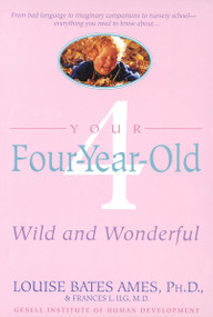Your Four-Year-Old (Wild and Wonderful) by Louise Bates Ames, 9780440506751