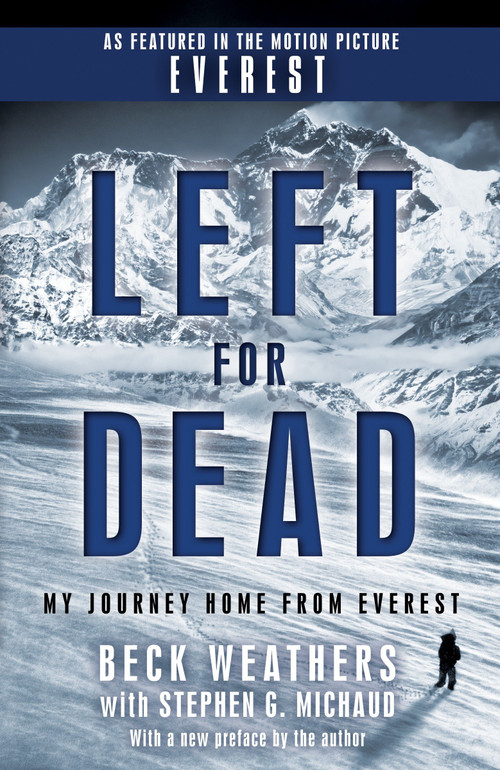 Left for Dead (Movie Tie-in Edition) (My Journey Home from Everest) by Beck Weathers, Stephen G. Michaud, 9780440509172