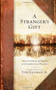 A Stranger's Gift (True Stories of Faith in Unexpected Places) by Tom Hallman, 9781451668612