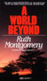 A World Beyond (The First Eyewitness Account of the Hereafter from the World-Famous Psychic Arthur Ford) by Ruth Montgomery, 9780449208328