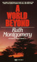 A World Beyond (The First Eyewitness Account of the Hereafter from the World-Famous Psychic Arthur Ford) by Ruth Montgomery, 9780449208328
