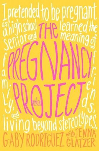 The Pregnancy Project (A Memoir) - 9781442446229 by Gaby Rodriguez, Jenna Glatzer, 9781442446229