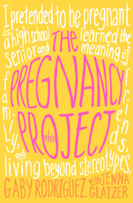 The Pregnancy Project (A Memoir) - 9781442446229 by Gaby Rodriguez, Jenna Glatzer, 9781442446229
