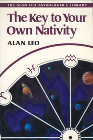 The Key to Your Own Nativity by Alan Leo, 9780892811793