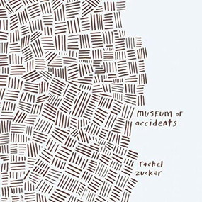Museum of Accidents by Rachel Zucker, 9781933517421