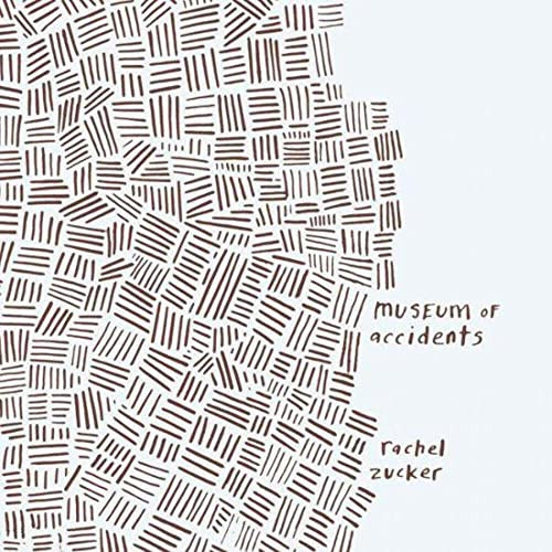 Museum of Accidents by Rachel Zucker, 9781933517421