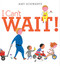 I Can't Wait! by Amy Schwartz, Amy Schwartz, 9781442482319