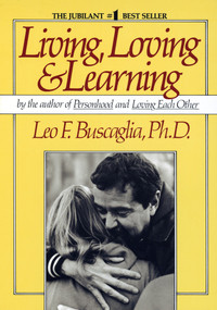 Living Loving and Learning by Leo F. Buscaglia, 9780449901816