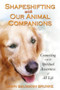 Shapeshifting with Our Animal Companions (Connecting with the Spiritual Awareness of All Life) by Dawn Baumann Brunke, 9781591430834