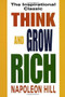 Think and Grow Rich (The Inspirational Classic) by Napoleon Hill, 9780449911464