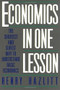 Economics in One Lesson (The Shortest and Surest Way to Understand Basic Economics) by Henry Hazlitt, 9780517548233