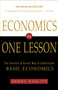Economics in One Lesson (The Shortest and Surest Way to Understand Basic Economics) by Henry Hazlitt, 9780517548233
