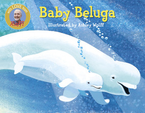 Baby Beluga - 9780517709771 by Raffi, Ashley Wolff, 9780517709771