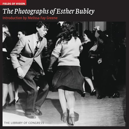 The Photographs of Esther Bubley (The Library of Congress) by Melissa Fay Greene, Esther Bubley, 9781904832485
