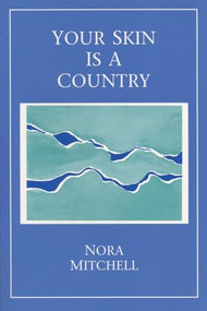 Your Skin is a Country by Nora Mitchell, 9780914086833