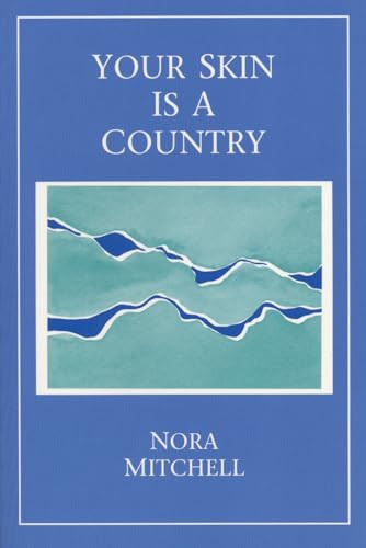 Your Skin is a Country by Nora Mitchell, 9780914086833