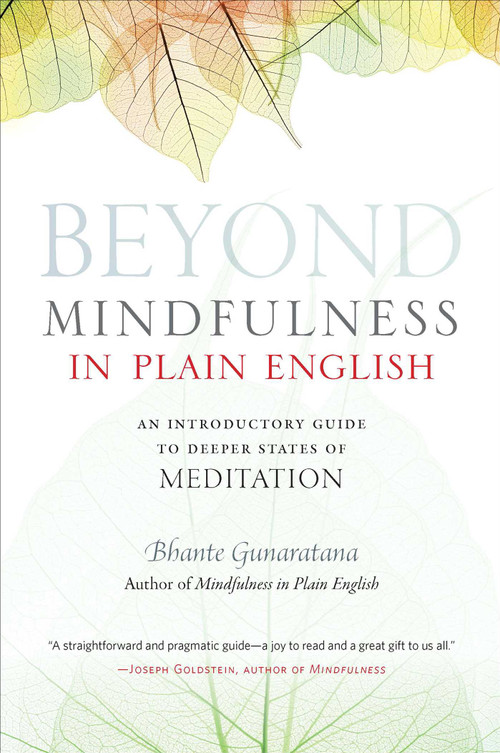 Beyond Mindfulness in Plain English (An Introductory guide to Deeper States of Meditation) by Gunaratana, John Peddicord, 9780861715299