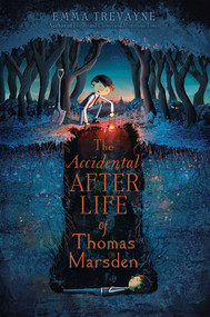 The Accidental Afterlife of Thomas Marsden by Emma Trevayne, 9781442498822