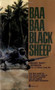 Baa Baa Black Sheep (The True Story of the "Bad Boy" Hero of the Pacific Theatre and His Famous Black Sheep Squadron) by Gregory Boyington, 9780553263503