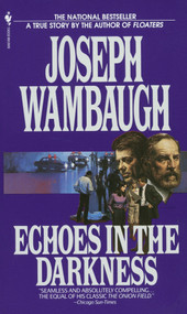 Echoes in the Darkness by Joseph Wambaugh, 9780553269321