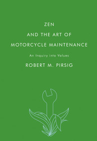 Zen and the Art of Motorcycle Maintenance (An Inquiry into Values) - 9780061673733 by Robert M. Pirsig, 9780061673733