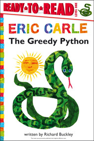 The Greedy Python/Ready-to-Read Level 1 by Richard Buckley, Eric Carle, 9781442445765