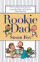 Rookie Dad (Fun and Easy Exercises and Games for Dads and Babies in Their First Year) by Susan Fox, 9780743410342