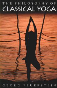 The Philosophy of Classical Yoga by Georg Feuerstein, 9780892816033
