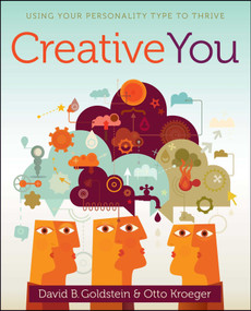 Creative You (Using Your Personality Type to Thrive) by Otto Kroeger, David B. Goldstein, 9781582703657